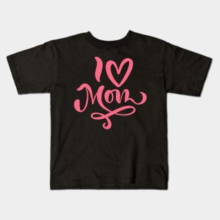 Mothers Day Gift - I Love Mom Kids T-Shirt